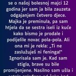 Moja neudata sestra, 38, brinula se o našoj bolesnoj majci 12 godina…