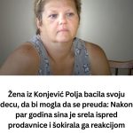 Žena iz Konjević Polja bacila svoju decu, da bi mogla da se preuda: Nakon par godina sina je srela ispred prodavnice i šokirala ga reakcijom