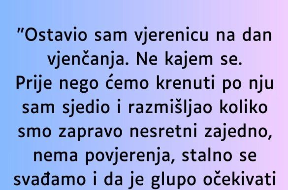 “Ostavio sam vjerenicu na dan vjenčanja…”