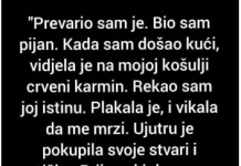 “Prevario sam je, kada sam došao kući…