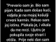 “Prevario sam je, kada sam došao kući…