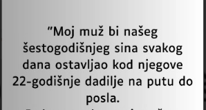 “Moj muž bi našeg šestogodišnjeg sina svakog dana ostavljao kod njegove 22-godišnje dadilje…”